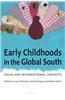 Early Childhoods in the Global South: Local and International Contexts