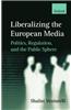 Liberalizing the European Media