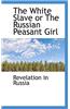 White Slave or the Russian Peasant Girl