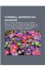 Fussball-Bundesliga Seasons: 2009-10 Fussball-Bundesliga, 2010-11 Fussball-Bundesliga, 2008-09 Fussball-Bundesliga, 2007-08 Fussball-Bundesliga