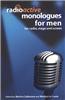 Radioactive Monologues for Men: For Radio, Stage and Screen