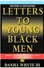 Letters to Young Black Men: Advice and Encouragement for a Difficult Journey