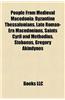 People from Medieval Macedonia: Byzantine Thessalonians, Late Roman-Era Macedonians, Saints Cyril and Methodius, Stobaeus, Gregory Akindynos