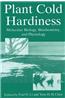 Plant Cold Hardiness: Molecular Biology, Biochemistry, and Physiology