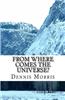 From Where Comes the Universe?: A Layman's Guide to the Physics of Empty Space