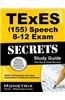 Texes (155) Speech 8-12 Exam Secrets Study Guide: Texes Test Review for the Texas Examinations of Educator Standards