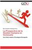 La Prospectiva de La Gestion Humana En Venezuela