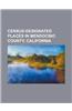 Census-Designated Places in Mendocino County, California: Albion, California, Anchor Bay, California, Boonville, California, Brooktrails, California,