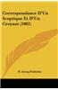 Correspondance D'Un Sceptique Et D'Un Croyant (1881)