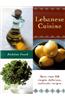 Lebanese Cuisine: More Than 200 Simple, Delicious, Authentic Recipes