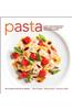 Pasta: Classic and Contemporary Pasta, Risotto, Crespelle, and Polenta Recipes