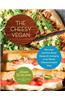 The Cheesy Vegan: More Than 125 Plant-Based Recipes for Indulging in the World's Ultimate Comfort Food