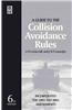 A Guide to the Collision Avoidance Rules: International Regulations for Preventing Collisions at Sea