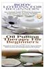 Body Lotions for Beginners & Oil Pulling Therapy for Beginners