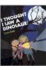 I Thought I Saw a Dinosaur!