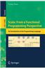 Scala: From a Functional Programming Perspective: An Introduction to the Programming Language