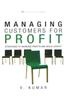 Managing Customers for Profit : Strategies to Increase Profits and Build Loyalty