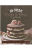 The No Sugar! Desserts & Baking Book: Over 65 Delectable Yet Healthy Sugar-Free Treats