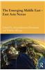 The Emerging Middle East-East Asia Nexus