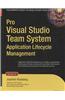 Pro Visual Studio Team System Application Lifecycle Management