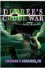 Dupree's Crude War