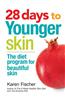 28 Days to Younger Skin: The Diet Program for Beautiful Skin