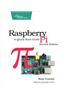 Raspberry Pi: A Quick-Start Guide