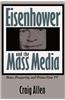 Eisenhower and the Mass Media:: Peace, Prosperity, and Prime-Time TV