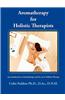 Aromatherapy for Holistic Therapists