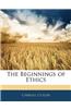 The Beginnings of Ethics