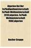 Algerien Bei Der Fussballweltmeisterschaft: Fussball-Weltmeisterschaft 2010-Algerien, Fussball-Weltmeisterschaft 1986-Algerien