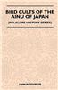 Bird Cults of the Ainu of Japan (Folklore History Series)