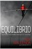 Equilibrio: Una Historia de Fe, Familia y Vivencia en la Cuerda Floja = Balance