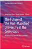 The Future of the Post-Massified University at the Crossroads: Restructuring Systems and Functions