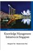 Knowledge Management Initatives in Singapore