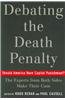 Debating the Death Penalty: Should America Have Capital Punishment? the Experts on Both Sides Make Their Best Case