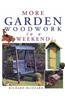 More Garden Woodwork in a Weekend