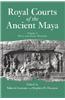 Royal Courts of the Ancient Maya: Volume 2: Data and Case Studies