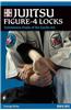 Jujitsu Figure-4 Locks: Submission Holds of the Gentle Art