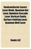 Semiconductor Lasers: Laser Diode, Quantum Dot Laser, Quantum Cascade Laser, Vertical-Cavity Surface-Emitting Laser, Quantum Well Laser