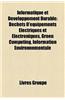 Informatique Et Dveloppement Durable: Dchets D'Quipements Lectriques Et Lectroniques, Green Computing, Information Environnementale