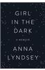 Girl in the Dark: A Memoir
