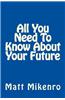 All You Need to Know about Your Future
