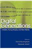 Digital Generations: Children, Young People, and the New Media