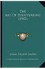 The Art of Disappearing (1902) the Art of Disappearing (1902)