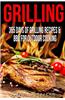 Grilling: 365 Days of Grilling Recipes & BBQ for Outdoor Cooking
