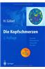 Die Kopfschmerzen: Ursachen, Mechanismen, Diagnostik Und Therapie in Der Praxis