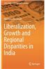 Liberalization, Growth and Regional Disparities in India