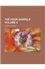 The Four Gospels Volume 4
