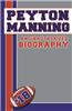 Peyton Manning: An Unauthorized Biography